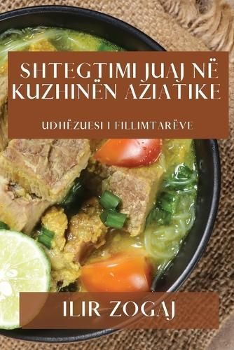 Shtegtimi Juaj Në Kuzhinën Aziatike By Ilir Zogaj 9781835500590