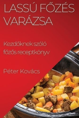Lassú F?zés Varázsa By Péter Kovács 9781835502297 (Paperback)