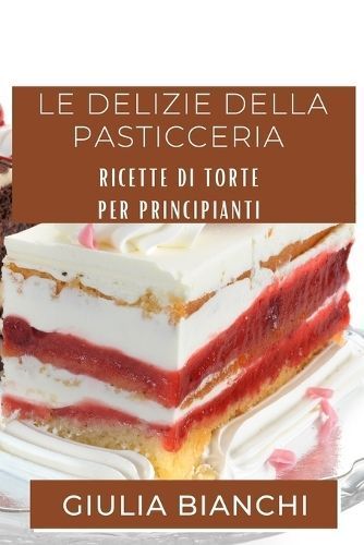 Delizie della Pasticceria By Bianchi 9781835502549 (Paperback)