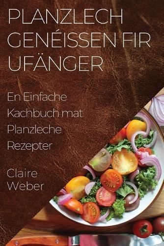 Planzlech Genéissen fir Ufänger By Weber 9781835503812 (Paperback)
