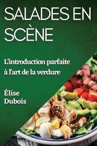 Salades En Scène By Élise DuBois 9781835505700 (Paperback)