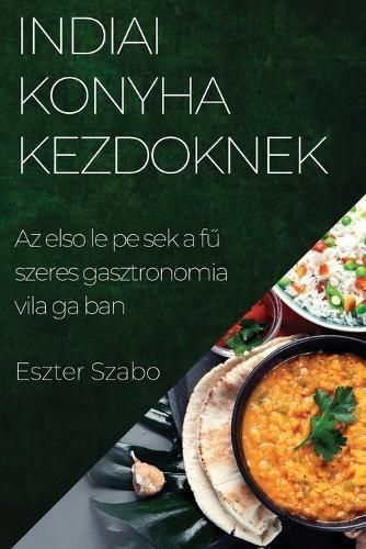 Indiai Konyha Kezd?knek By Eszter Szabó 9781835505748 (Paperback)