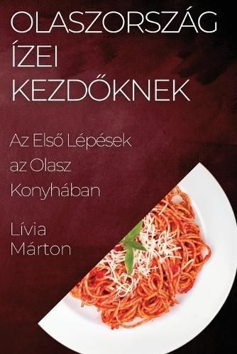 Olaszország Ízei Kezdőknek By Márton 9781835505762 (Paperback)