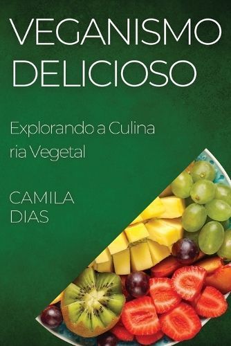 Veganismo Delicioso By Camila Dias 9781835506707 (Paperback)