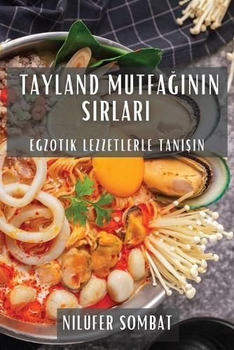 Tayland Mutfa??n?n S?rlar? By Nilüfer Sombat 9781835507704