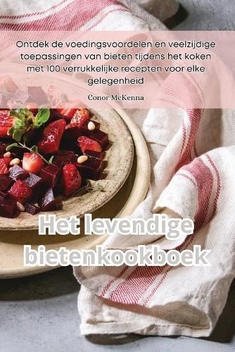 Het Levendige Bietenkookboek By Conor McKenna 9781835510049