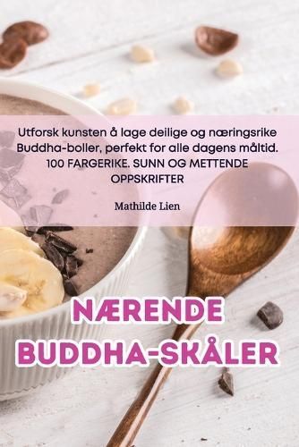 Nærende Buddha-Skåler By Mathilde Lien 9781835510292 (Paperback)