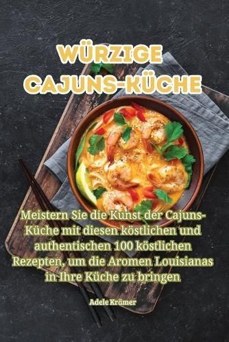 Würzige Cajuns-Küche By Adele Krämer 9781835511176 (Paperback)