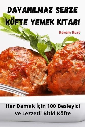 Dayan?lmaz Sebze Köfte Yemek Kitab? By Kerem Kurt 9781835512944