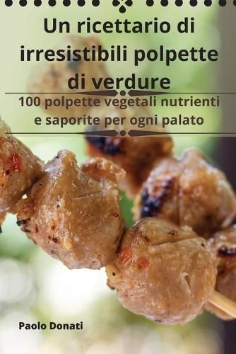 ricettario di irresistibili polpette di verdure By Paolo Donati