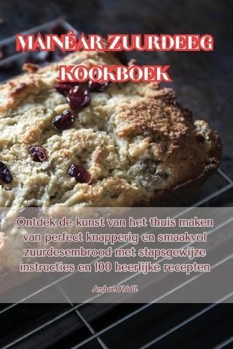 Mainéar Zuurdeeg Kookboek By Amber O'Neill 9781835518939 (Paperback)