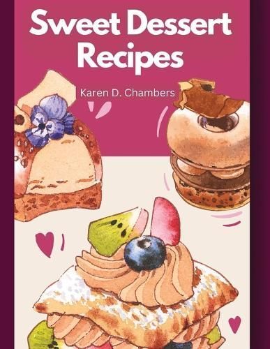 Sweet Dessert Recipes By Karen D Chambers 9781835520536 (Paperback)
