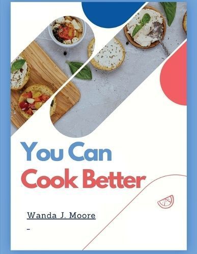 You Can Cook Better By Wanda J Moore 9781835520796 (Paperback)