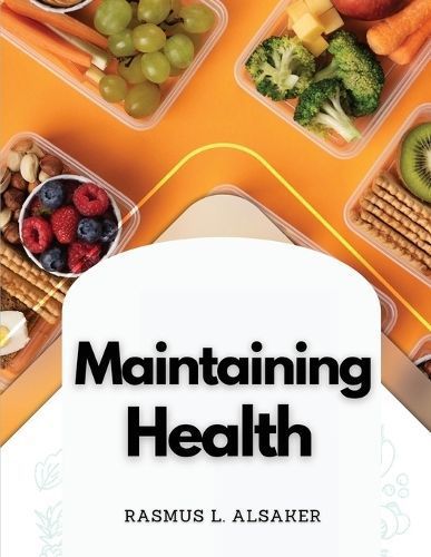 Maintaining Health By Rasmus L Alsaker 9781835520840 (Paperback)