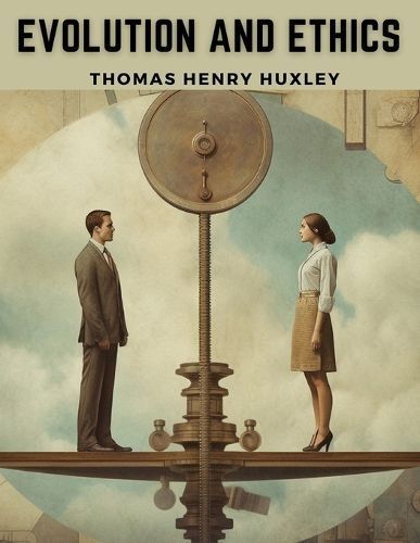 Evolution and Ethics By Thomas Henry Huxley 9781835523384 (Paperback)