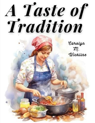 Taste of Tradition By Carolyn M Wickline 9781835523964 (Paperback)