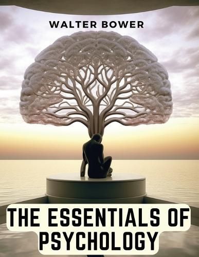 Essentials of Psychology By Walter Bower 9781835524039 (Paperback)