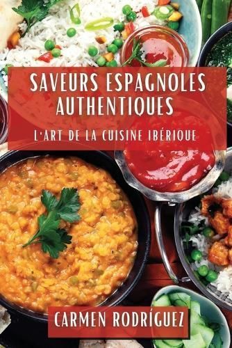 Saveurs Espagnoles Authentiques By Carmen Rodríguez 9781835592953