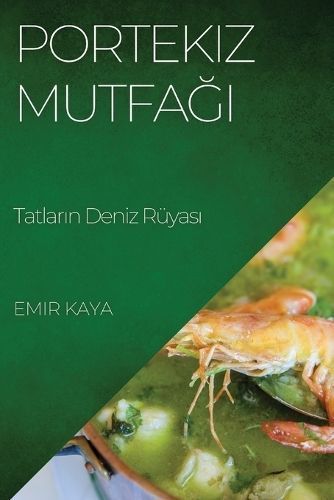 Portekiz Mutfa?? By Kaya 9781835594827 (Paperback)