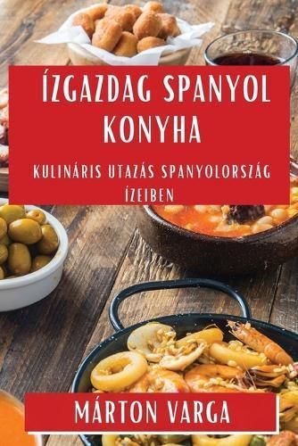 Ízgazdag Spanyol Konyha By Varga 9781835597101 (Paperback)