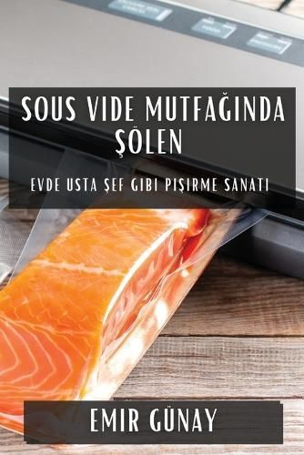 Sous Vide Mutfa??nda ?ölen By Emir Günay 9781835598801 (Paperback)