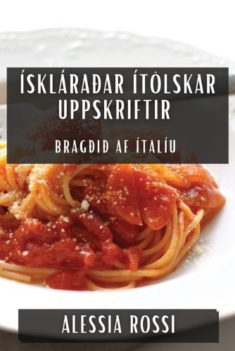 Ískláraðar Ítölskar Uppskriftir By Rossi 9781835599891