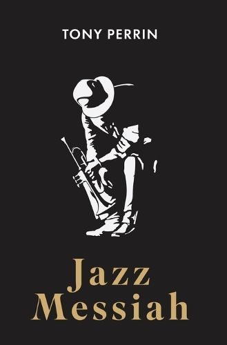 Jazz Messiah By Tony Perrin 9781835630112 (Hardback)