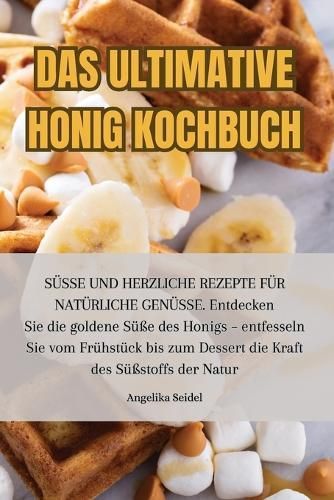 Ultimative Honig Kochbuch By Angelika Seidel 9781835640456 (Paperback)