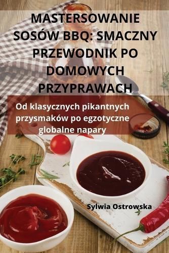 Mastersowanie Sosów BBQ By Sylwia Ostrowska 9781835641187 (Paperback)