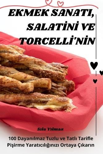Ekmek Sanati, Salat?n? Ve Torcell?'n?n By S?la Y?lmaz 9781835646809
