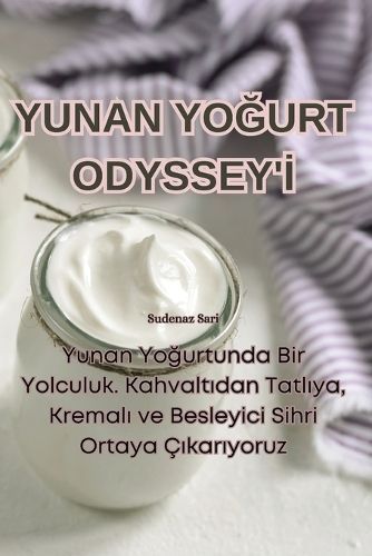 Yunan Yo?urt Odyssey'? By Sudenaz Sari 9781835649435 (Paperback)
