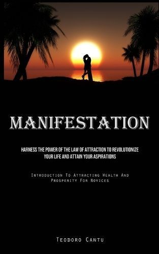 Manifestation By Teodoro Cantu 9781835732397 (Paperback)