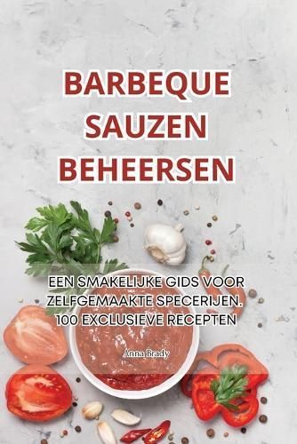 Barbeque Sauzen Beheersen By Anna Brady 9781835780565 (Paperback)