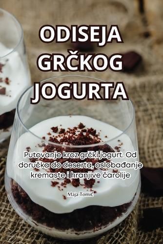 Odiseja Gr?kog Jogurta By Maja Tomic 9781835781043 (Paperback)