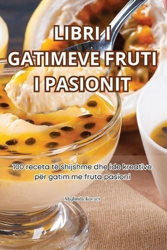 Libri I Gatimeve Fruti I Pasionit By Majlinda Kovaçi 9781835781494
