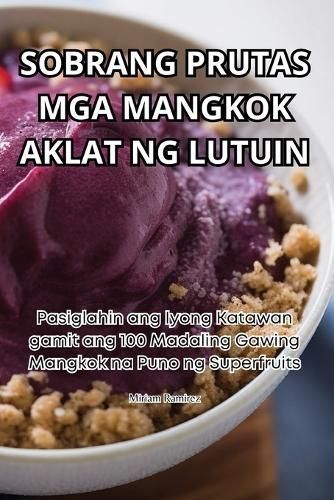 Sobrang Prutas MGA Mangkok Aklat Ng Lutuin By Miriam Ramirez