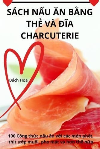 Sách N?u ?n B?ng Th? VÀ ??a Charcuterie By Bách Hoà 9781835783450