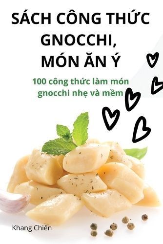 Sách Công Th?c Gnocchi, Món ?n Ý By Khang Chi?n 9781835784624