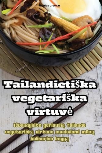 Tailandietiska vegetariska virtuve By Andrius Urbonas 9781835786154