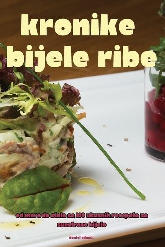 Kronike Bijele Ribe By Daniel Adamic 9781835788882 (Paperback)