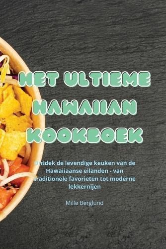 Het Ultieme Hawaiian Kookboek By Mille Berglund 9781835789551