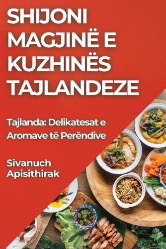 Shijoni Magjinë e Kuzhinës Tajlandeze By Apisithirak 9781835791196