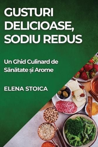 Gusturi Delicioase, Sodiu Redus By Stoica 9781835792377 (Paperback)
