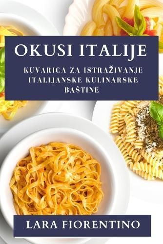 Okusi Italije By Lara Fiorentino 9781835792889 (Paperback)