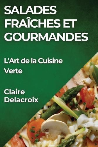 Salades Fraîches et Gourmandes By Delacroix 9781835792971 (Paperback)