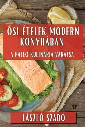 ?si Ételek Modern Konyhában By Szabó 9781835793725 (Paperback)