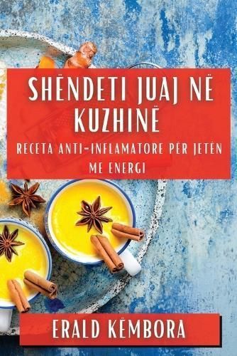 Shëndeti Juaj Në Kuzhinë By Erald Këmbora 9781835794708