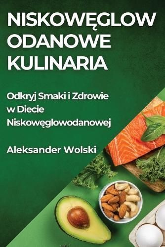 Niskow?glowodanowe Kulinaria By Aleksander Wolski 9781835795132