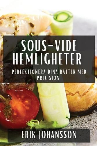 Sous-Vide Hemligheter By Erik Johansson 9781835796061 (Paperback)