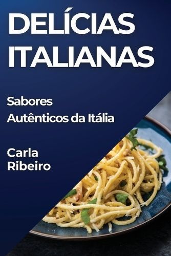 Delícias Italianas By Ribeiro 9781835797006 (Paperback)